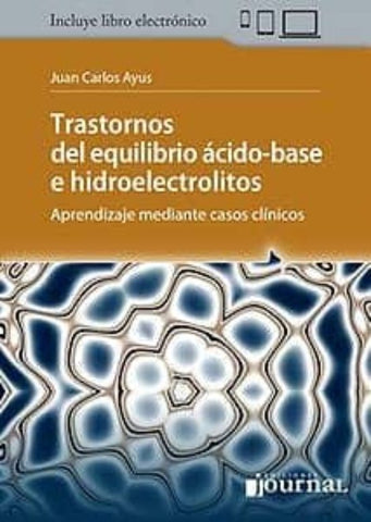 TRASTORNOS DEL EQUILIBRIO ACIDO-BASE E HIDROELECTROLITOS. APRENDIZAJE MEDIANTE CASOS CLINICOS