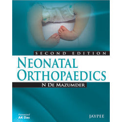 NEONATAL ORTHOPAEDICS -Mazumder De N-jayppe-UNIVERSAL BOOKS