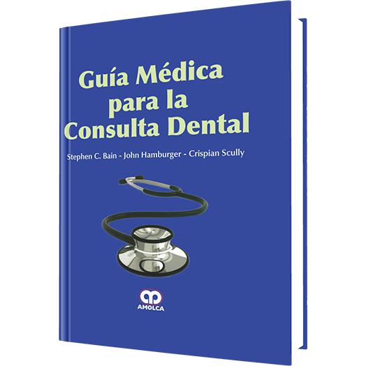 Guia Medica para la Consulta Dental-amolca-UNIVERSAL BOOKS