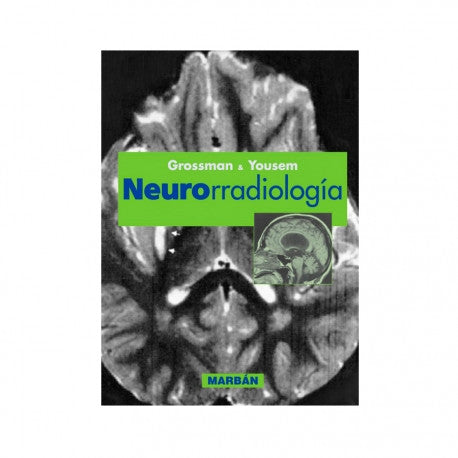 NEURORRADIOLOGÍA manual - Grossman & Yousem-MARBAN-UNIVERSAL BOOKS