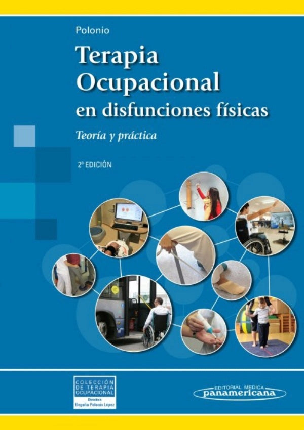 Terapia Ocupacional en Disfunciones Físicas. Teoría y práctica. Incluye sitio web