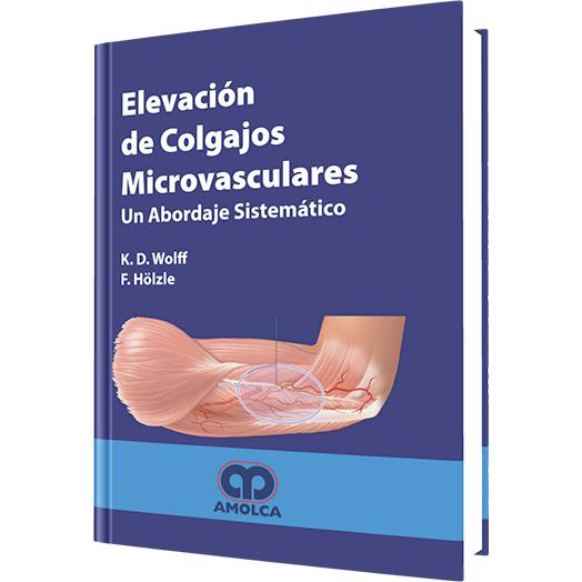 Elevacion de Colgajos Microvasculares – Un Abordaje Sistematico-amolca-UNIVERSAL BOOKS